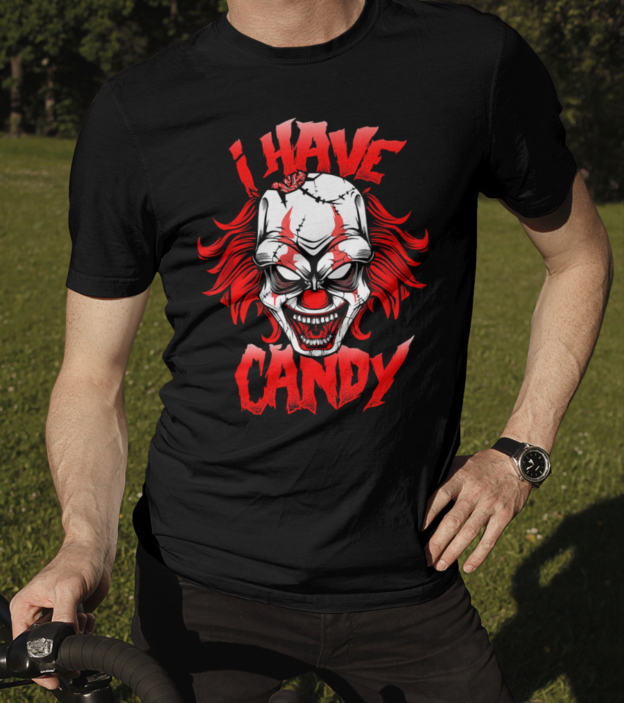 Scary Creepy Clown Halloween I Have Candy T-Shirt