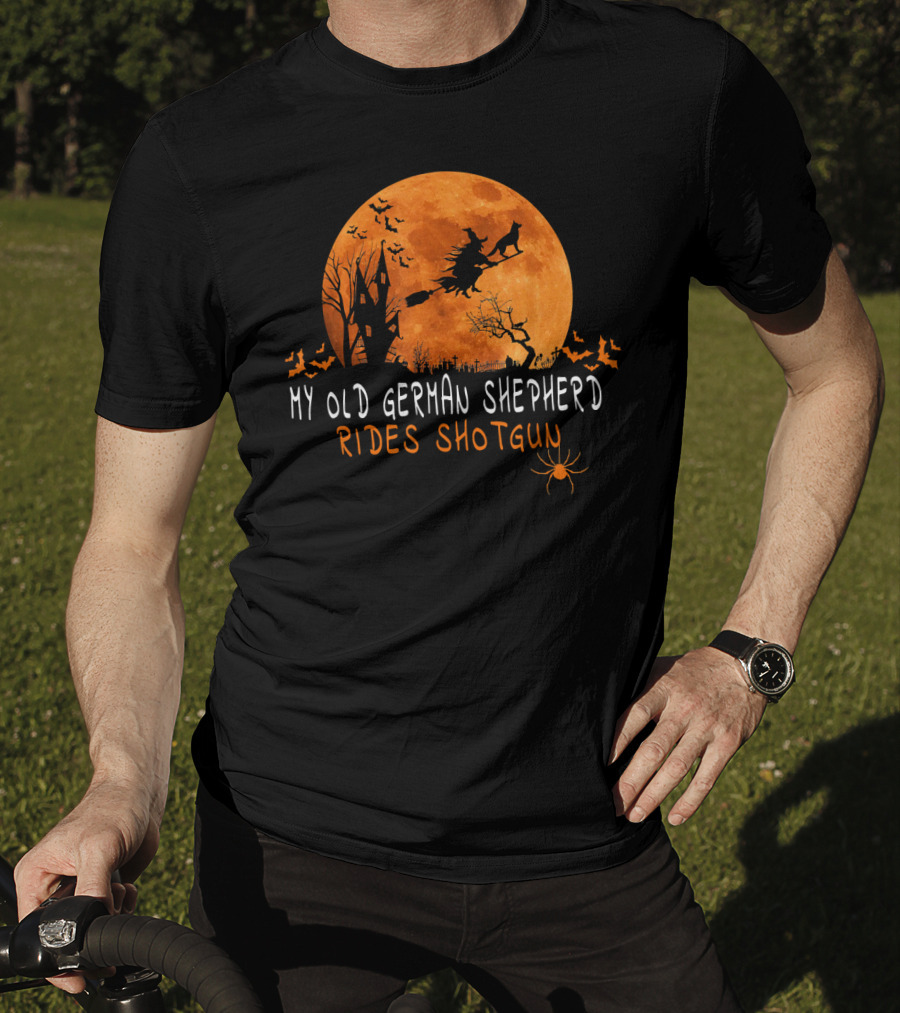 My Old German Shepherd Rides Shotgun Halloween Moon Witch Bats Spider T-Shirt
