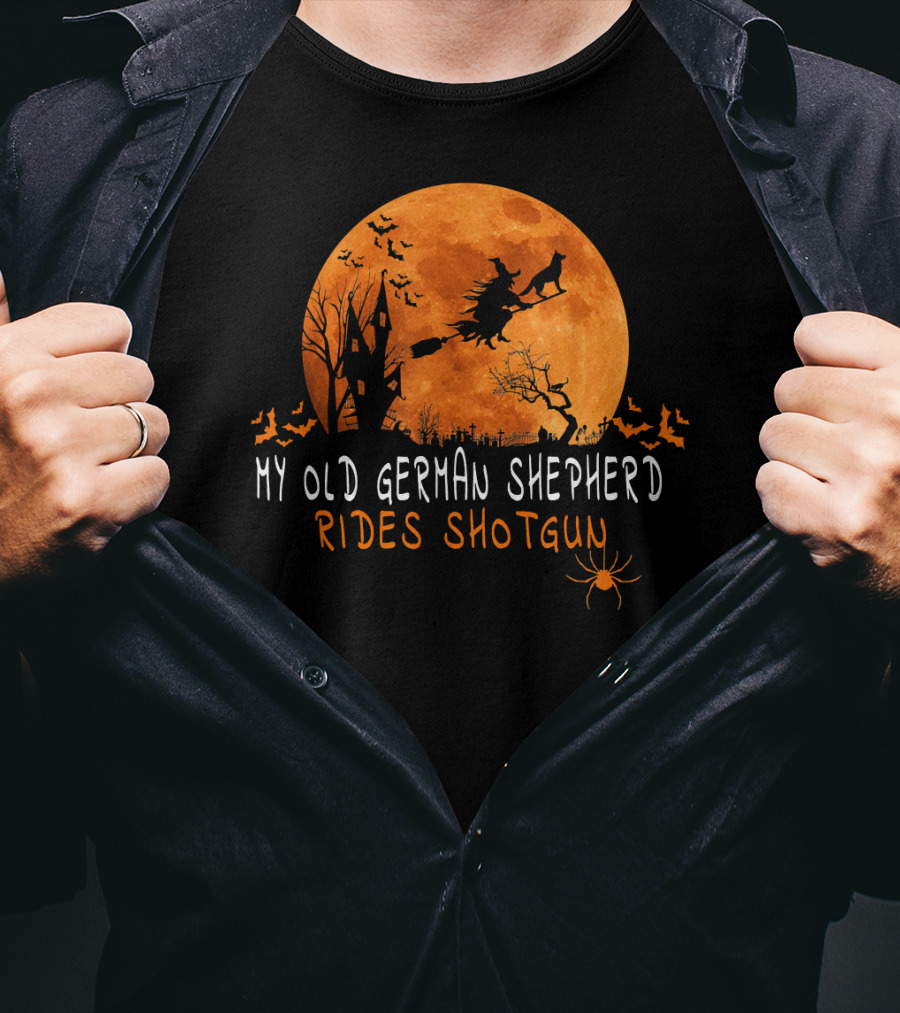 My Old German Shepherd Rides Shotgun Halloween Moon Witch Bats Spider T-Shirt