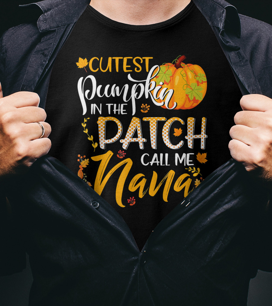 Cutest Pumpkin In The Patch Call Me Nana T-Shirt