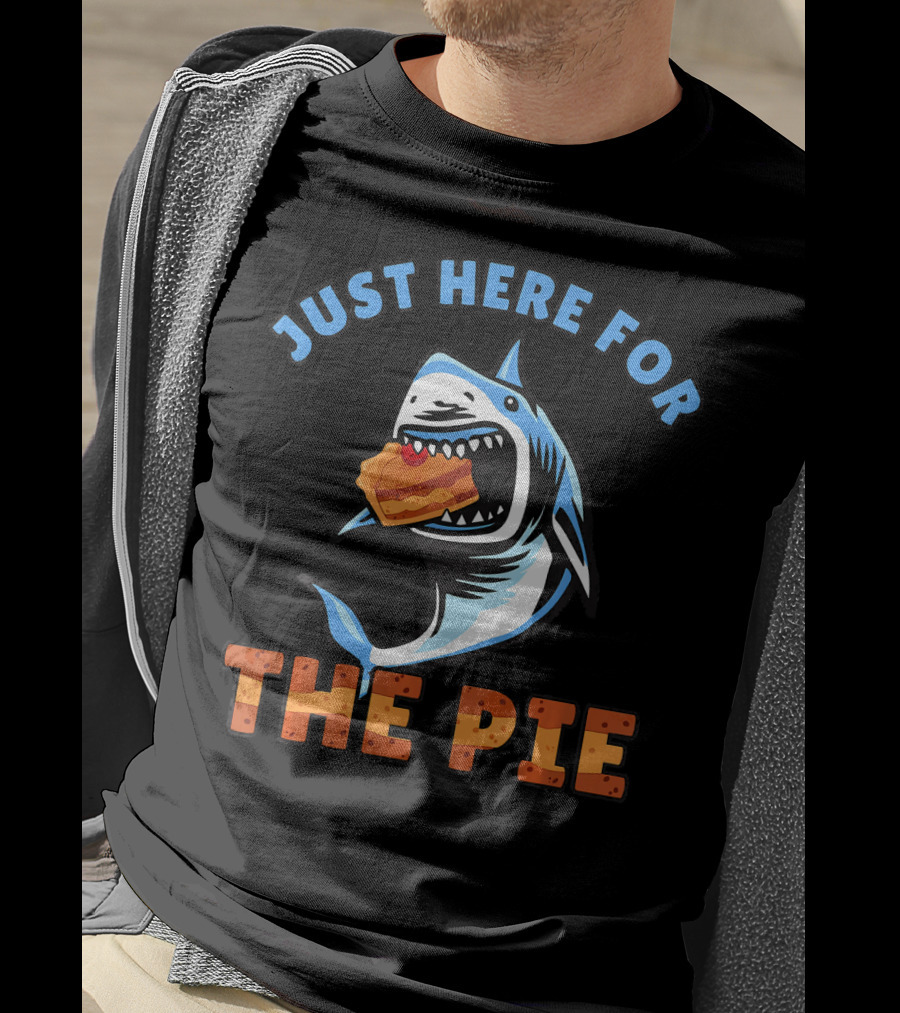 Just Here For The Pie Thanksgiving Shark T-Shirt