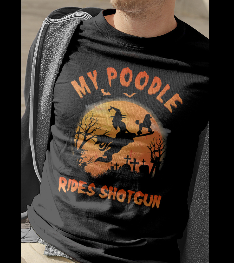 My Poodle Rides Shotgun Halloween Witch Graveyard Scene T-Shirt