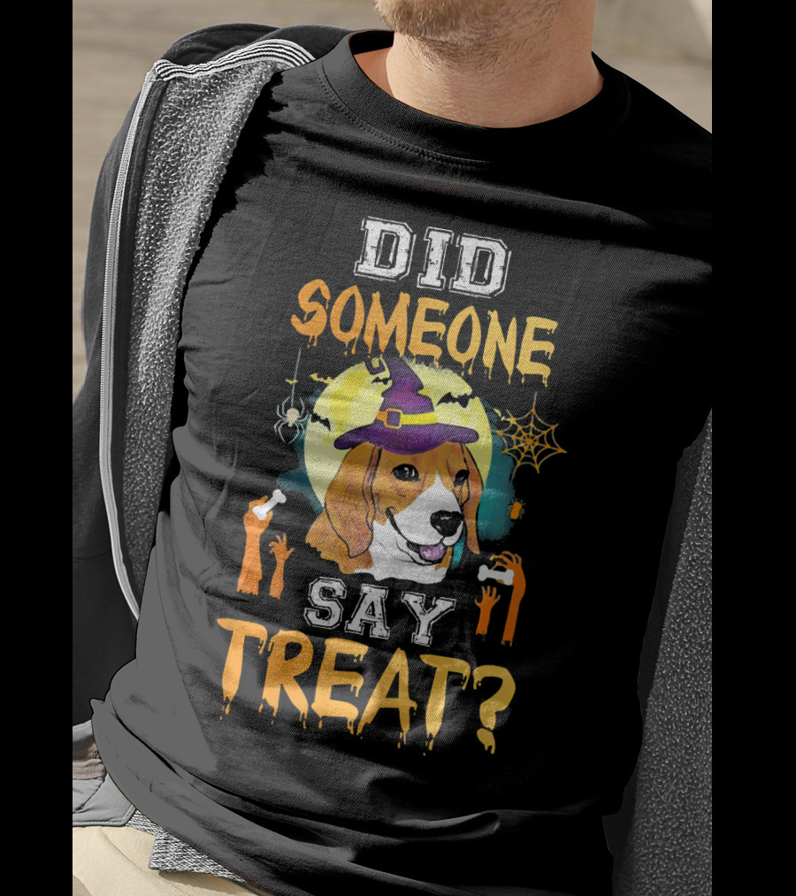 Did Someone Say Treat Beagle Halloween Witch Hat Spooky Hands Moon Bats T-Shirt