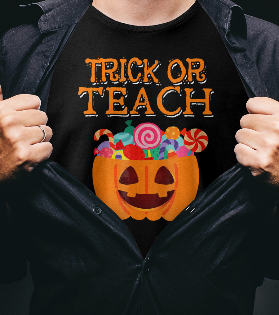 Trick Or Teach Pumpkin Candy Halloween Teacher T-Shirt