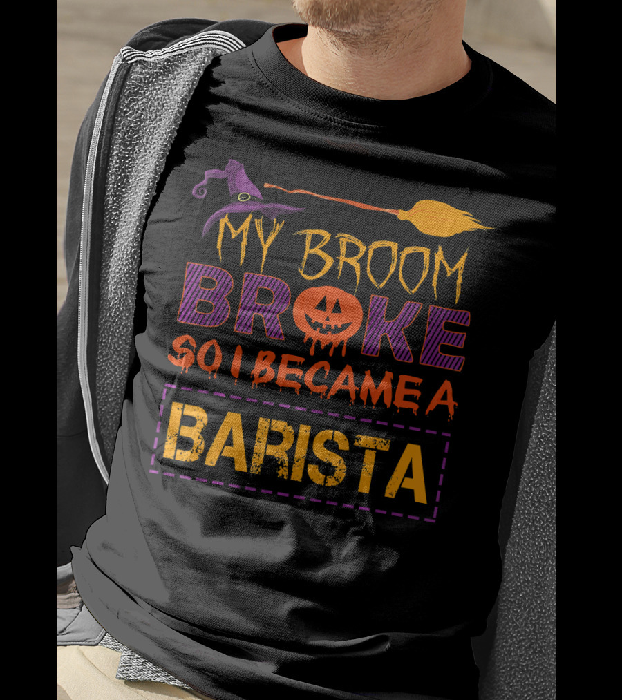 My Broom Broke So I Became A Barista Halloween Pumpkin Hat T-Shirt