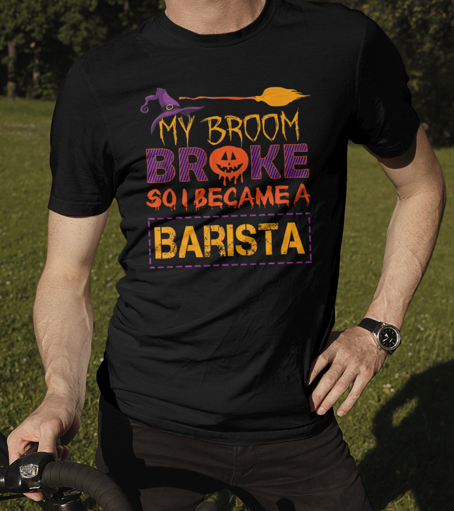 My Broom Broke So I Became A Barista Halloween Pumpkin Hat T-Shirt