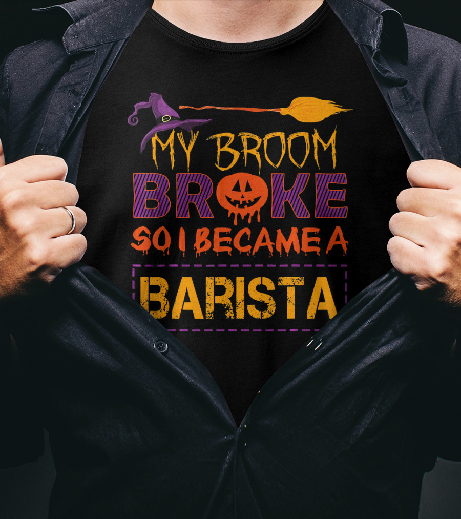 My Broom Broke So I Became A Barista Halloween Pumpkin Hat T-Shirt