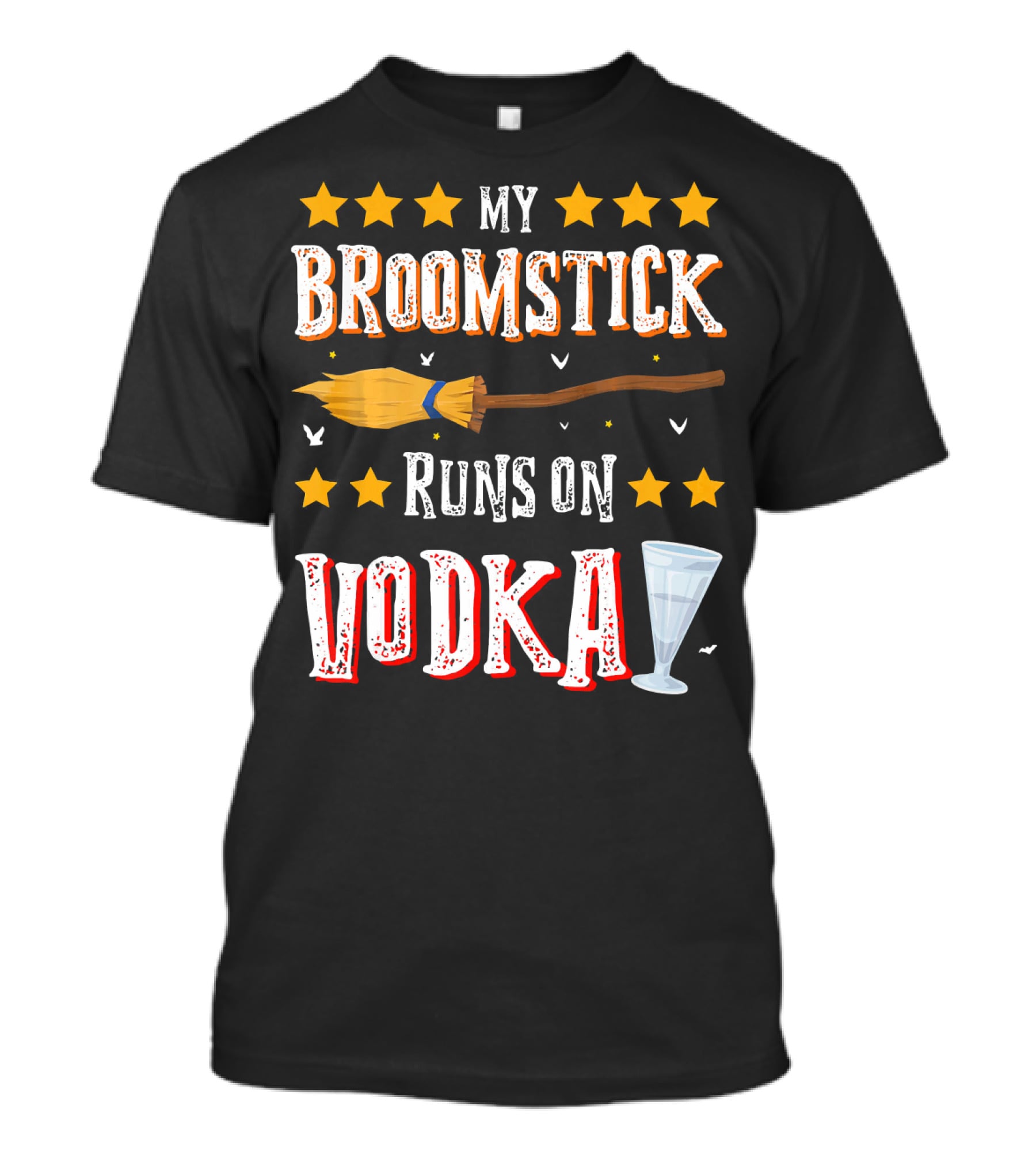 My Broomstick Runs On Vodka Funny Drinki Glass Stars T-Shirt