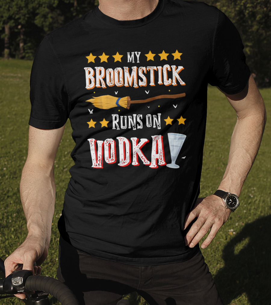 My Broomstick Runs On Vodka Funny Drinki Glass Stars T-Shirt