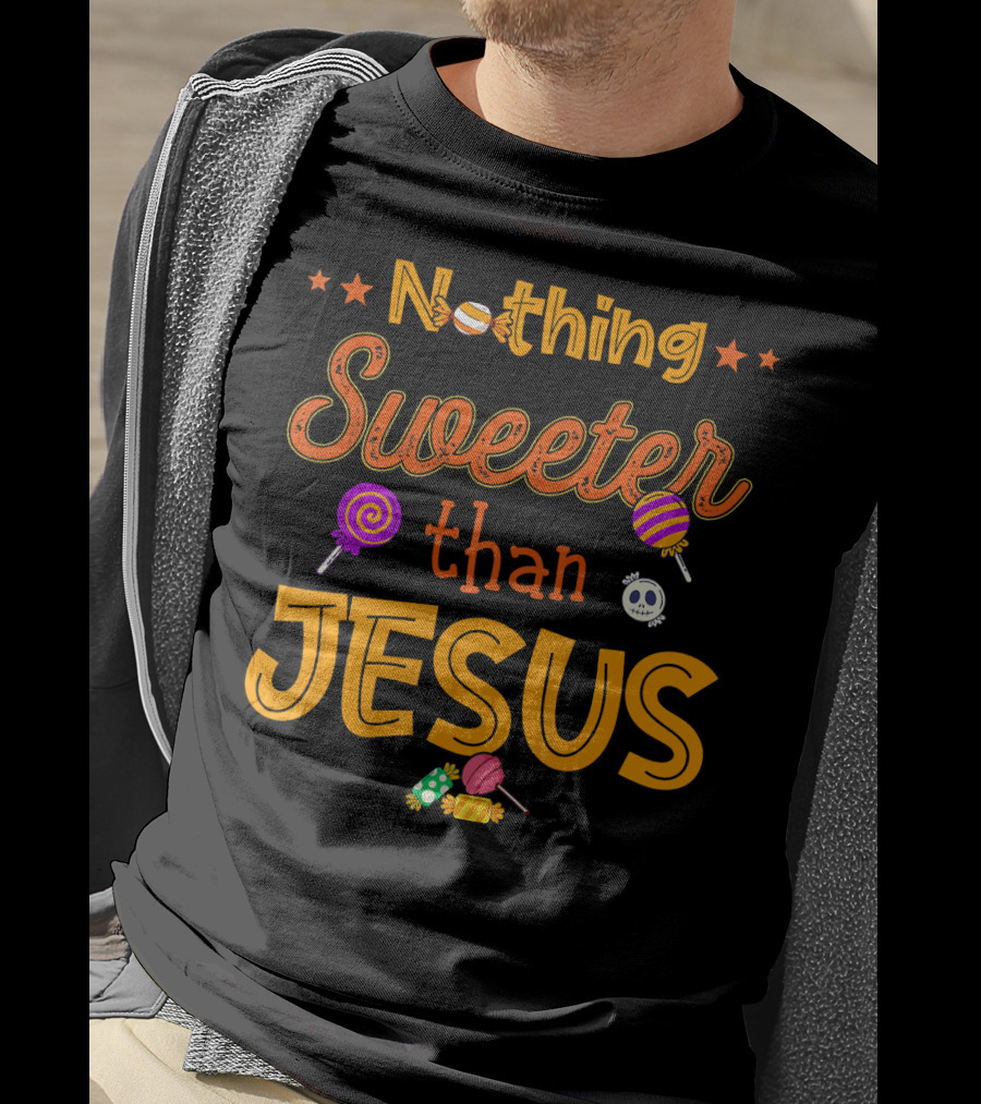 Nothing Sweeter Than Jesus Halloween Candy Skull Lollipops T-Shirt