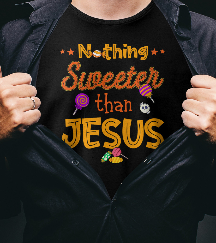 Nothing Sweeter Than Jesus Halloween Candy Skull Lollipops T-Shirt