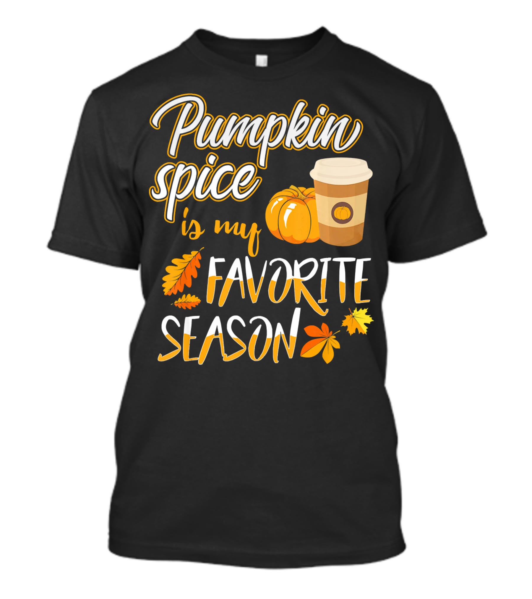Pumpkin Spice Is My Favorite Season Pump Fall Autumn Leaves Coffee Cup T-Shirt