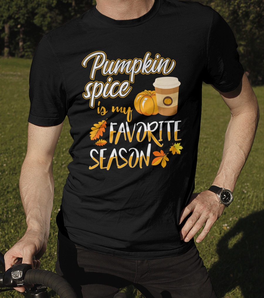 Pumpkin Spice Is My Favorite Season Pump Fall Autumn Leaves Coffee Cup T-Shirt