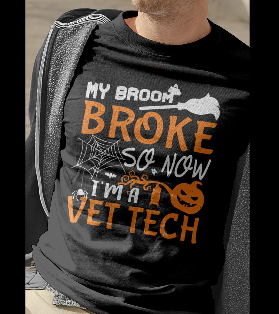 My Broom Broke So Now I'm A Vet Tech Halloween Theme With Spider Web Bat And Pumpkin T-Shirt