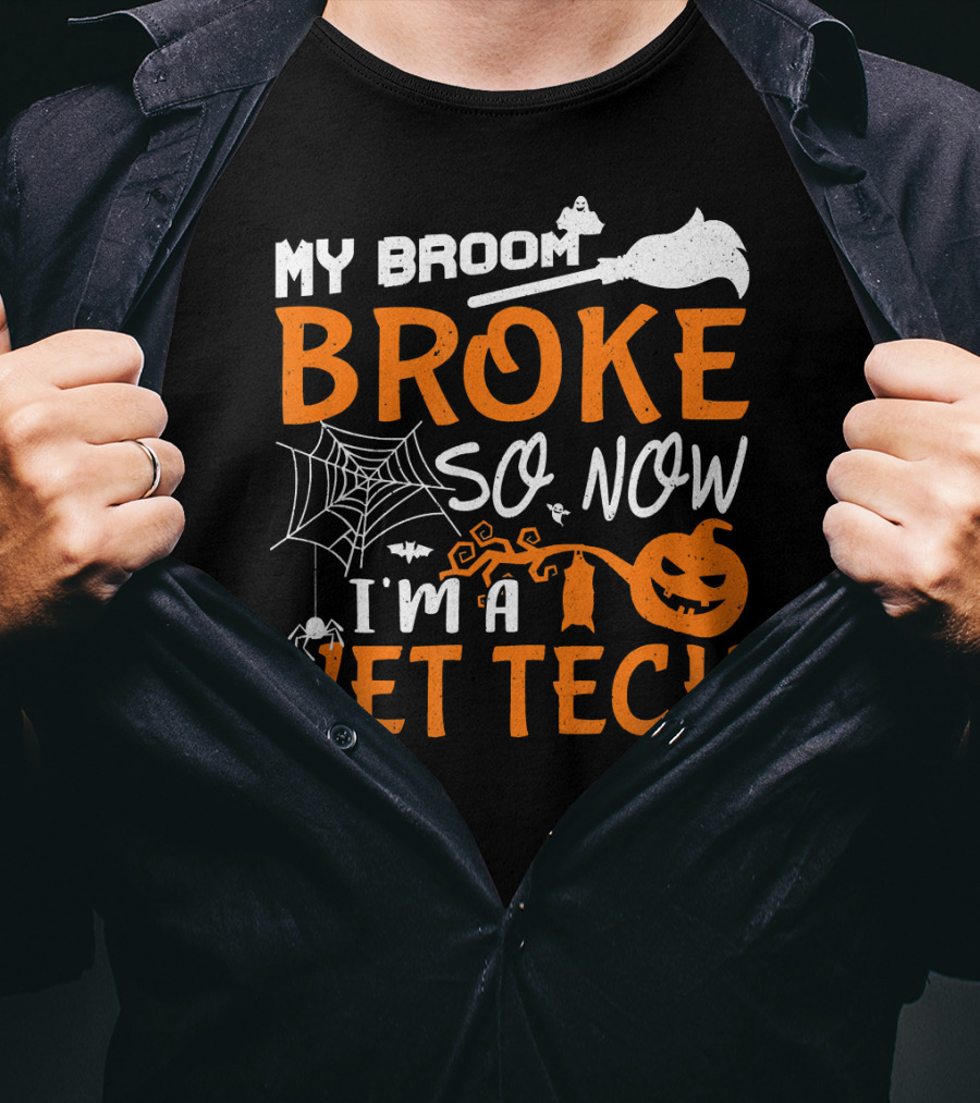 My Broom Broke So Now I'm A Vet Tech Halloween Theme With Spider Web Bat And Pumpkin T-Shirt