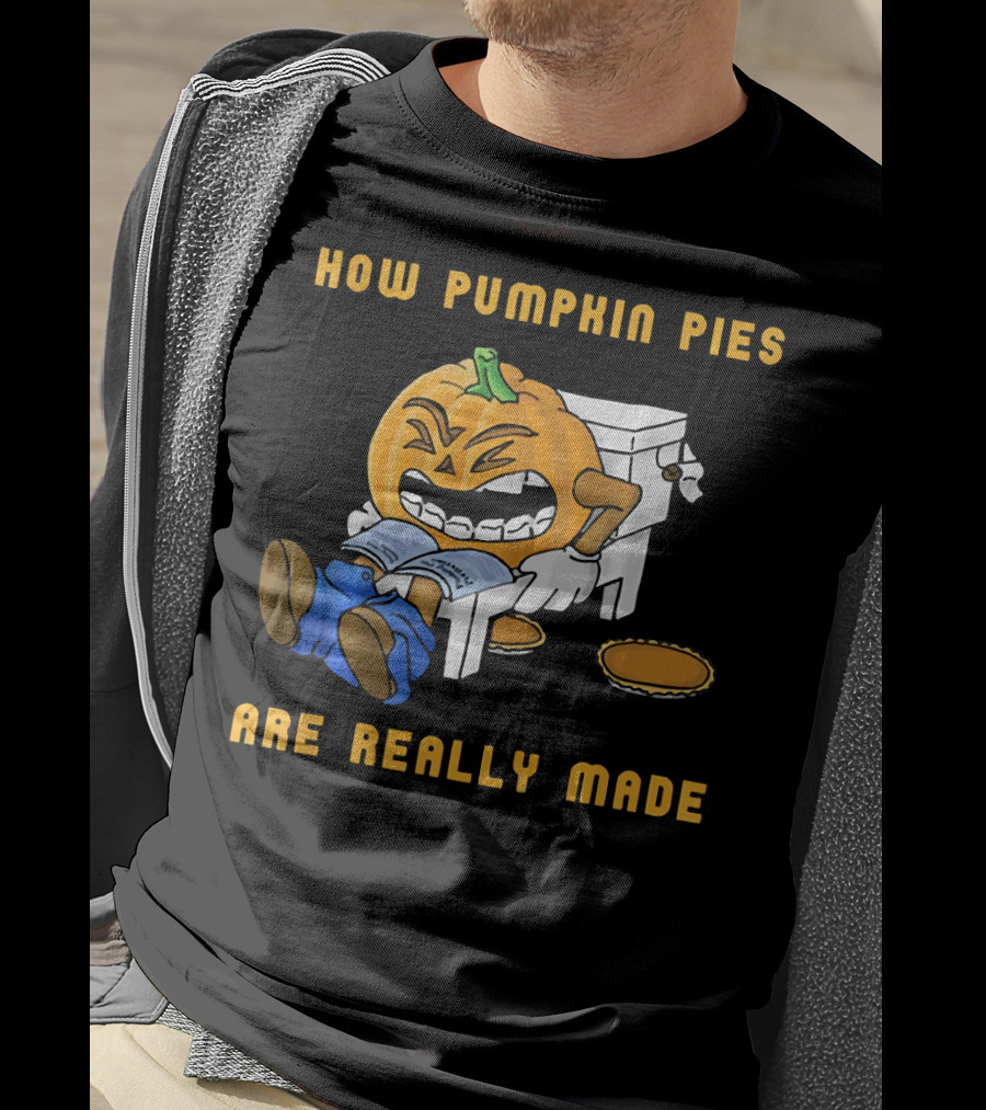 How Pumpkin Pies Are Really Made Halloween Funny Toilet Humor T-Shirt