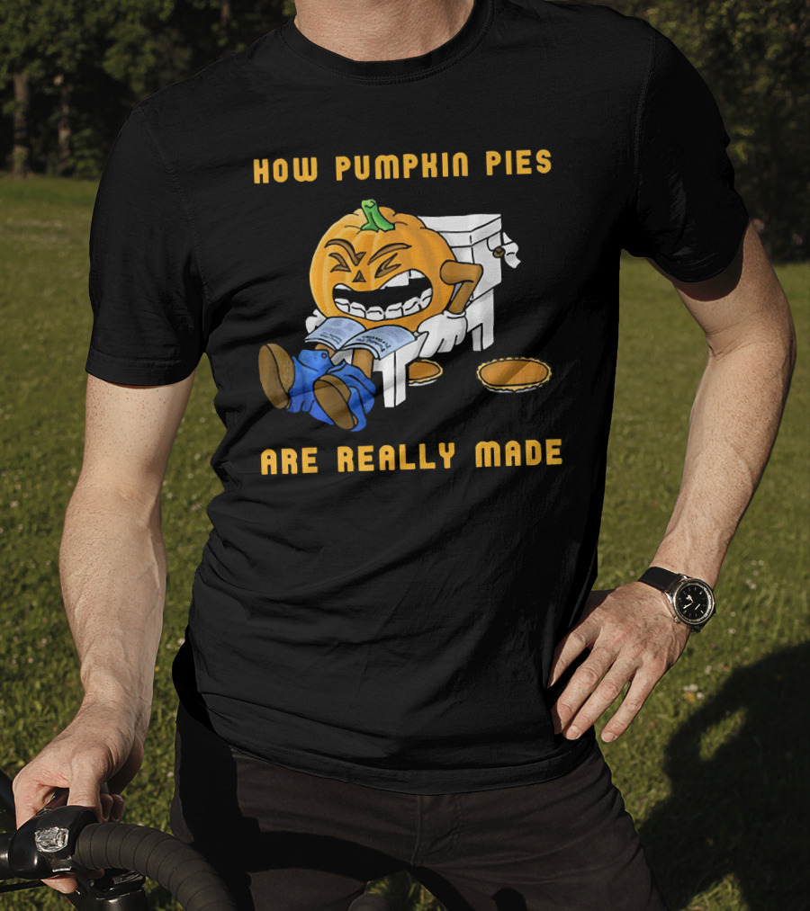 How Pumpkin Pies Are Really Made Halloween Funny Toilet Humor T-Shirt