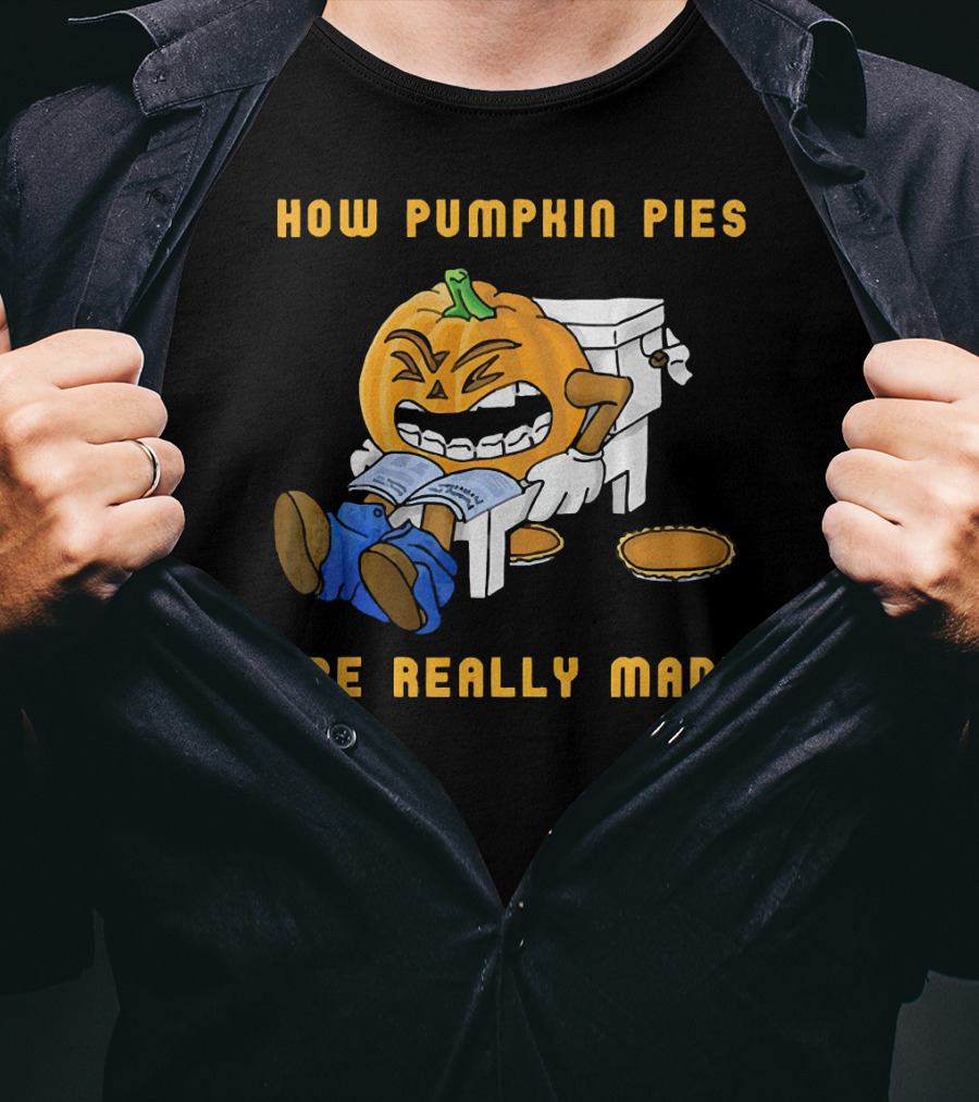 How Pumpkin Pies Are Really Made Halloween Funny Toilet Humor T-Shirt