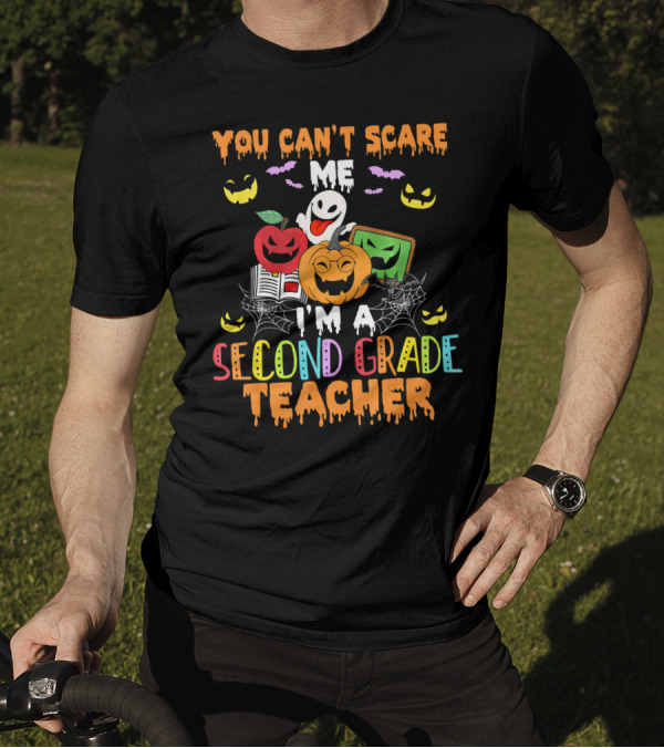 You Can't Scare Me I'm A Second Grade Teacher Halloween Ghost Pumpkin Bat Spider Web T-Shirt