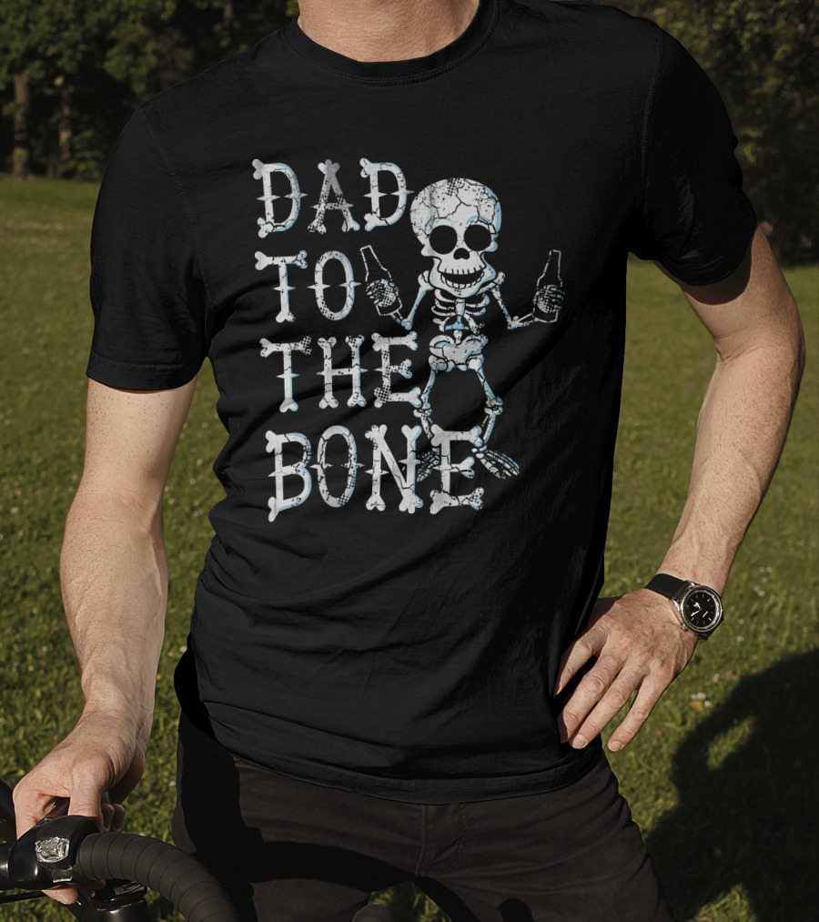 Dad To The Bone Funny Halloween Skeleton With Beer T-Shirt