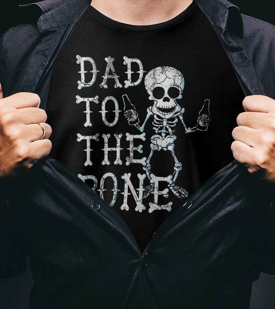 Dad To The Bone Funny Halloween Skeleton With Beer T-Shirt