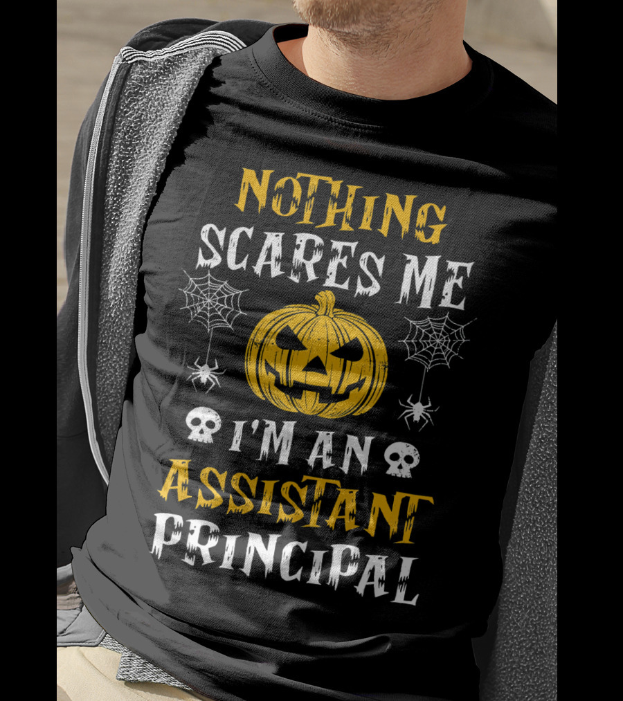 Halloween Nothing Scares Me I'm An Assistant Principal T-Shirt