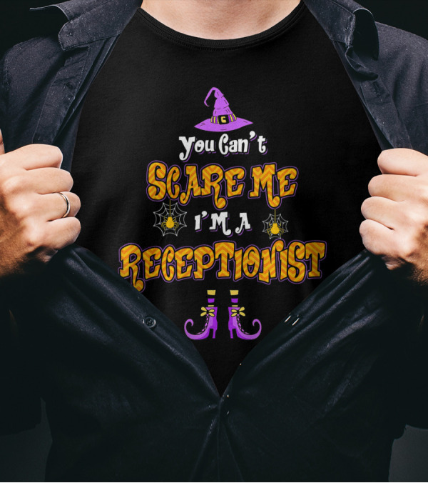 You Can't Scare Me I'm A Receptionist Witch Hat Spider Webs Halloween Shoes T-Shirt