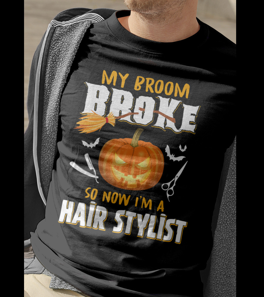 My Broom Broke Pumpkin Bat Scissors Hair Stylist T-Shirt