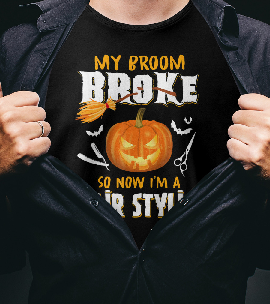 My Broom Broke Pumpkin Bat Scissors Hair Stylist T-Shirt