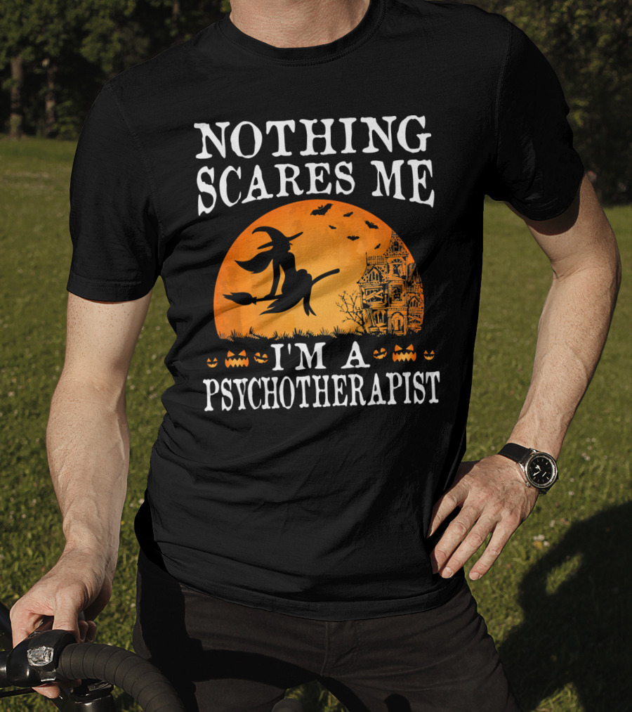 Nothing Scares Me I'm A Psychotherapist Witch Pumpkin Halloween T-Shirt