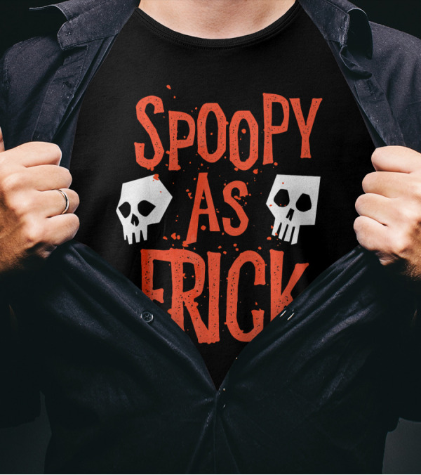 Spoopy As Frick Funny Skulls Spooky Halloween Humor T-Shirt