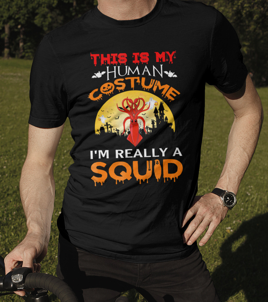 This Is My Human Costume I'm Really A Squid Halloween Scene With Squid And Spooky Background T-Shirt