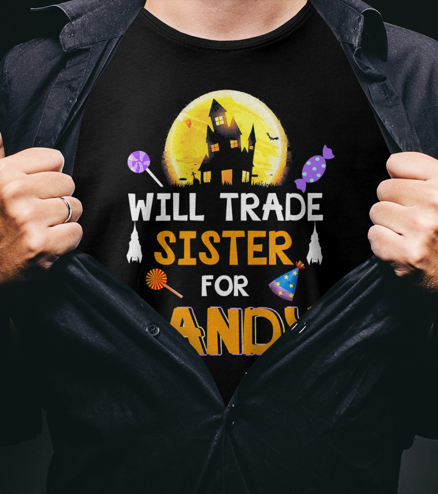 Will Trade Sister For Candy Halloween Haunted House Lollipops Moon T-Shirt