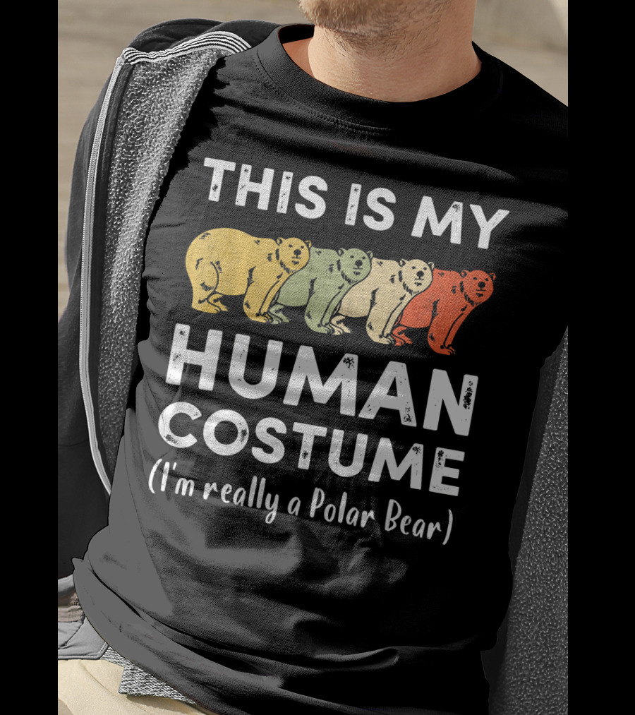 This Is My Human Costume I'm Really A Polar Bear T-Shirt