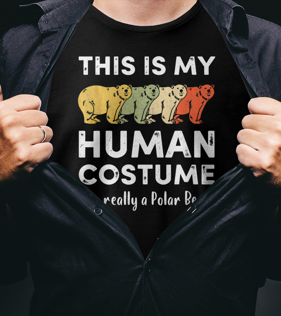 This Is My Human Costume I'm Really A Polar Bear T-Shirt