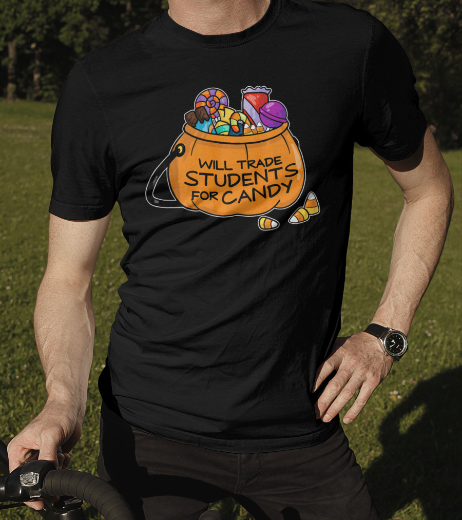Will Trade Students For Candy Halloween Humor T-Shirt