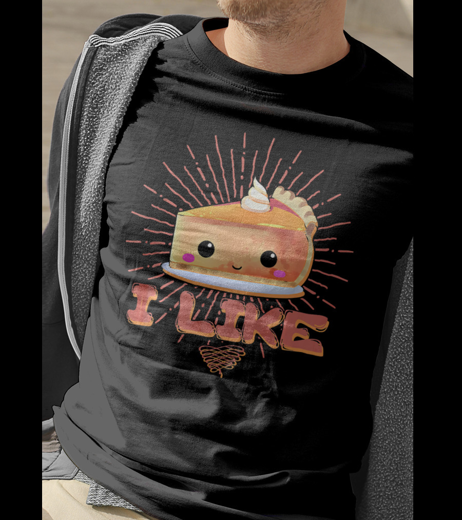 I Like Pumpkin Pie Cute Slice With Whipped Cream Fun Thanksgiving T-Shirt