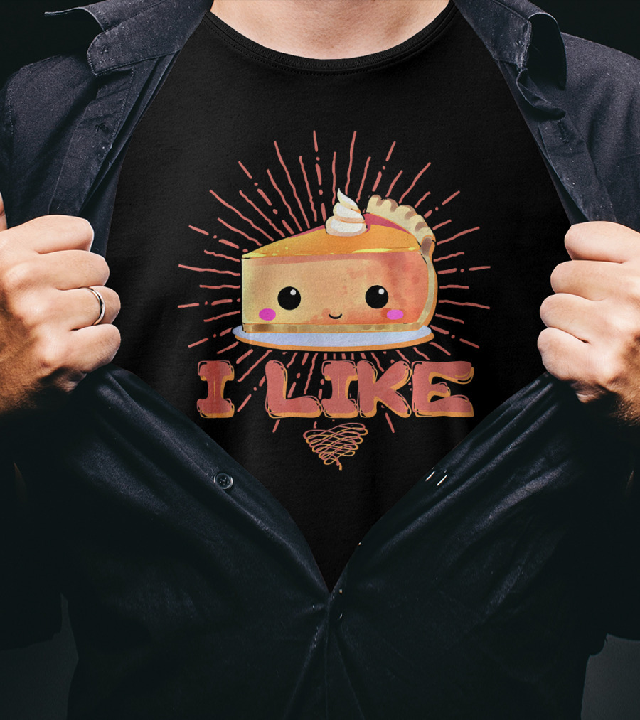 I Like Pumpkin Pie Cute Slice With Whipped Cream Fun Thanksgiving T-Shirt
