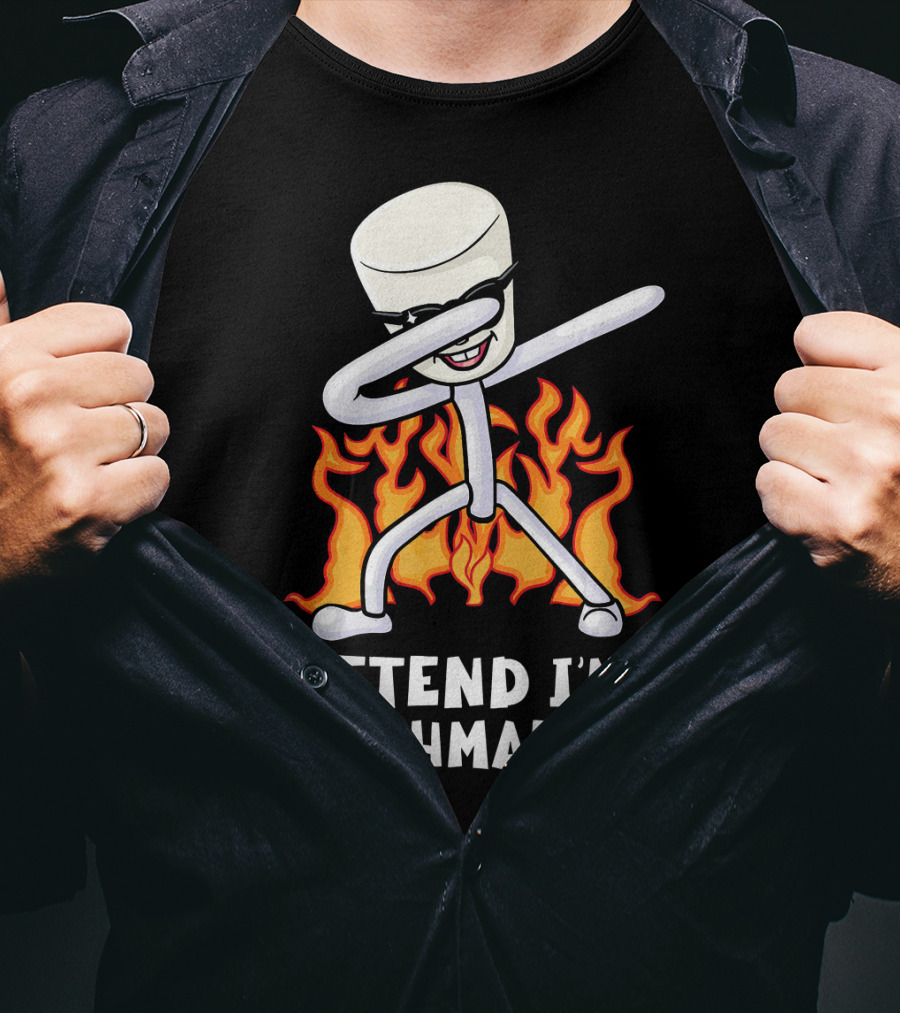 Pretend I'm A Marshmallow Funny Dab With Flames T-Shirt