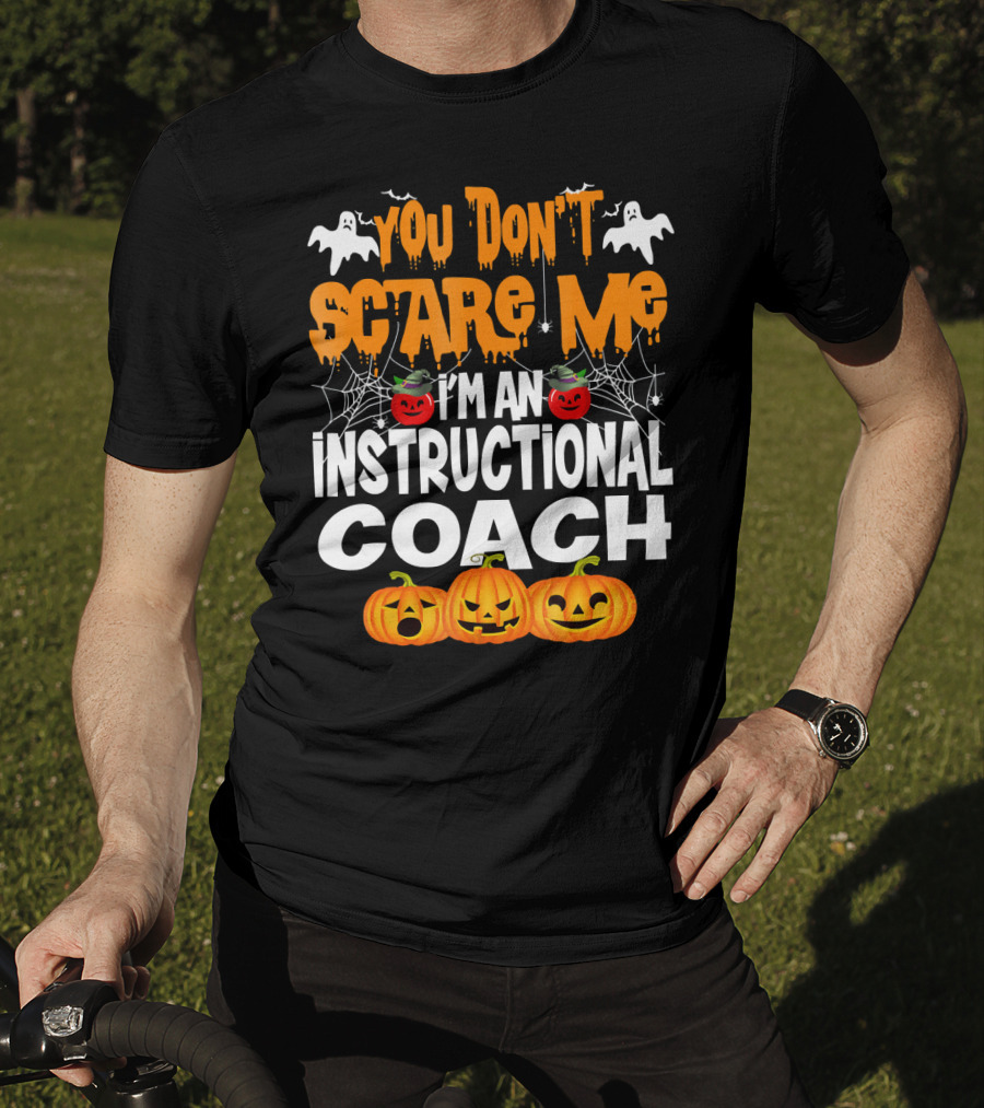 You Don't Scare Me I'm An Instructional Coach Halloween Pumpkins And Ghosts T-Shirt