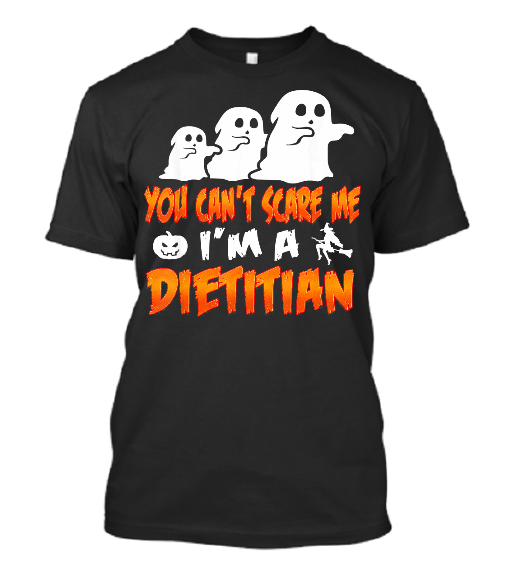 You Can't Scare Me I'm A Dietitian Ghosts Halloween T-Shirt