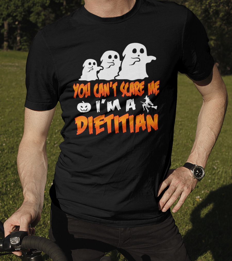 You Can't Scare Me I'm A Dietitian Ghosts Halloween T-Shirt