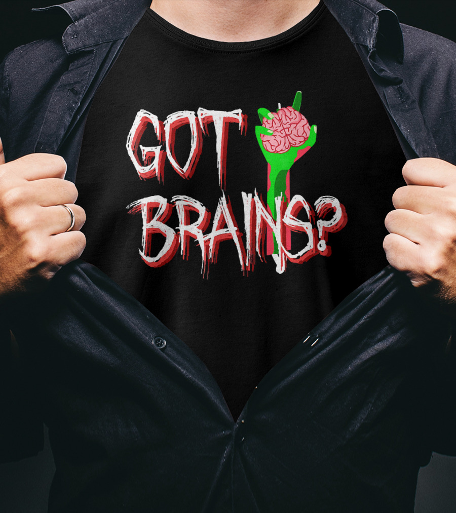 Got Brains? Zombie Hand With Brain T-Shirt