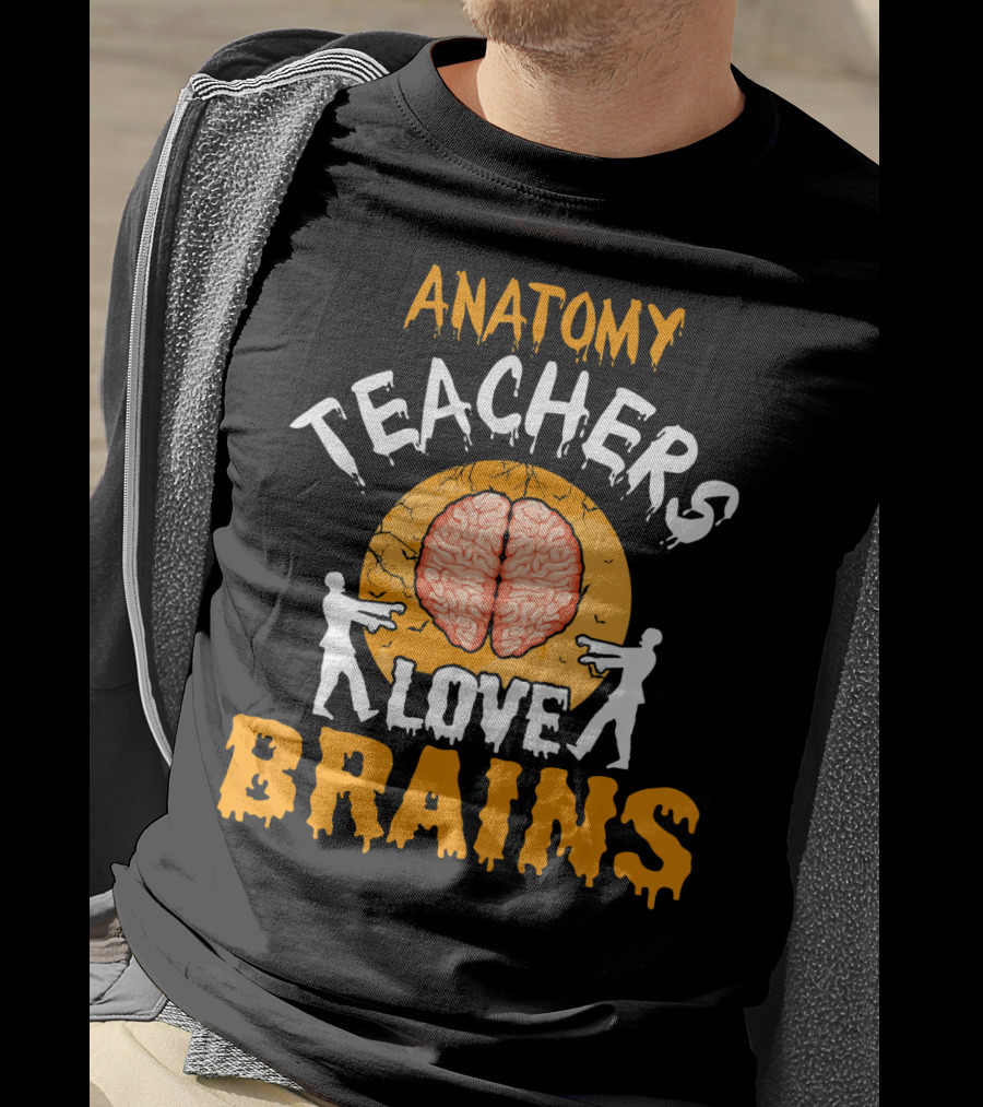 Anatomy Teachers Love Brains Halloween Zombie T-Shirt
