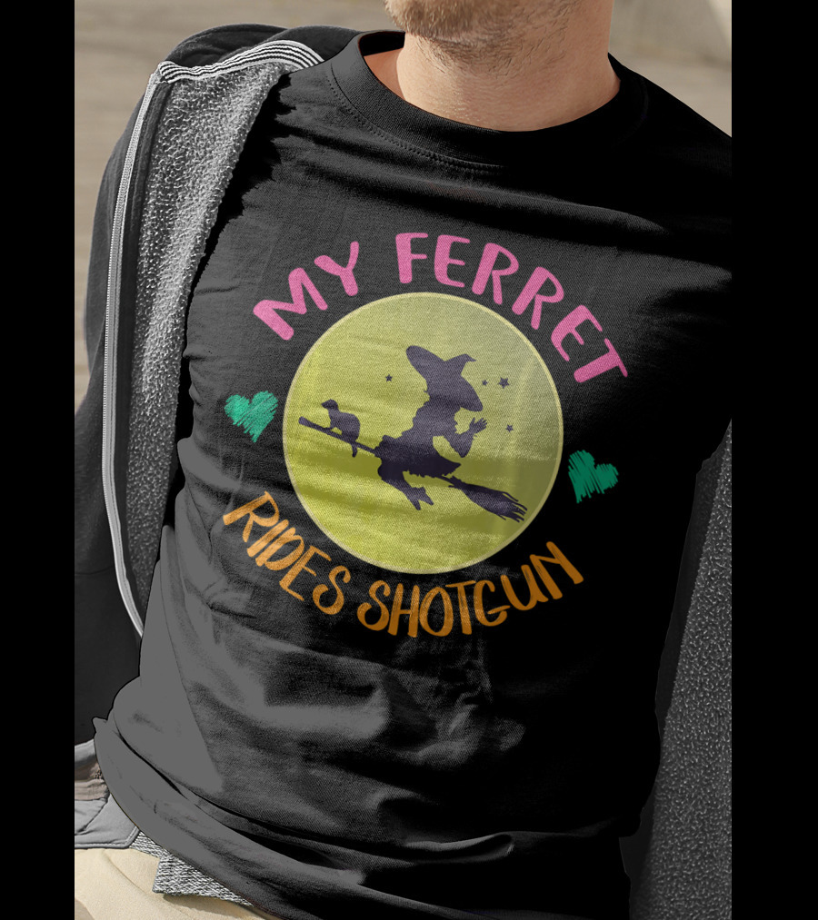 My Ferret Rides Shotgun Witch Broomstick Moon Hearts Stars T-Shirt