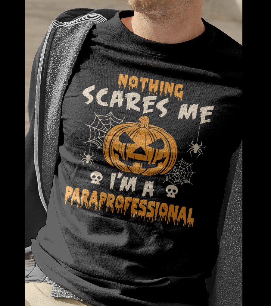 Nothing Scares Me I'm A Paraprofessional Halloween Pumpkin Spider Skulls T-Shirt