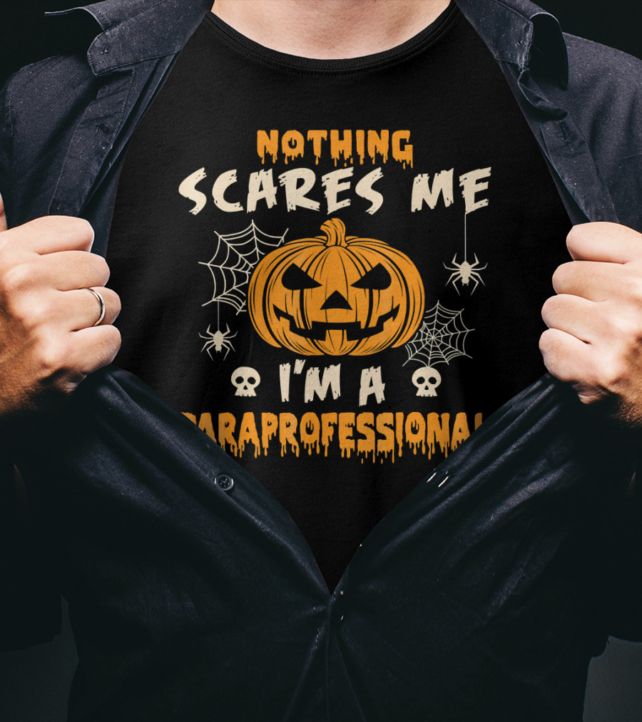 Nothing Scares Me I'm A Paraprofessional Halloween Pumpkin Spider Skulls T-Shirt