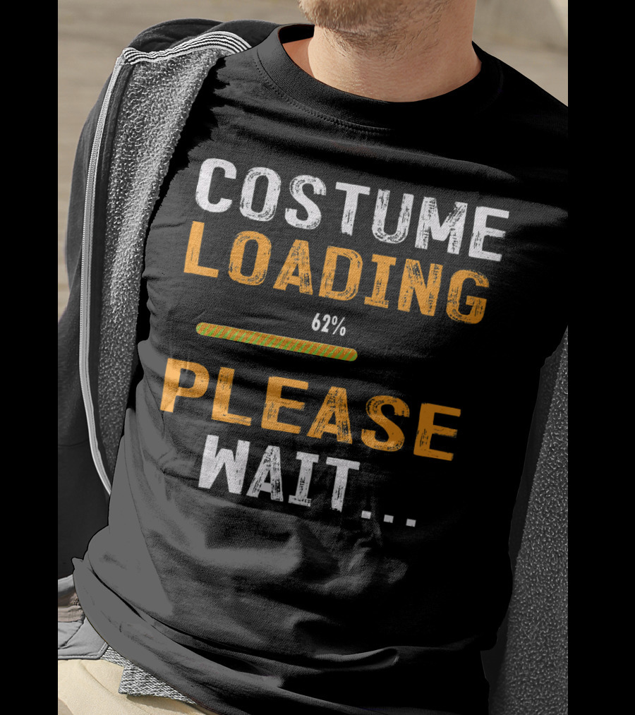 Costume Loading 62% Please Wait Funny Halloween T-Shirt