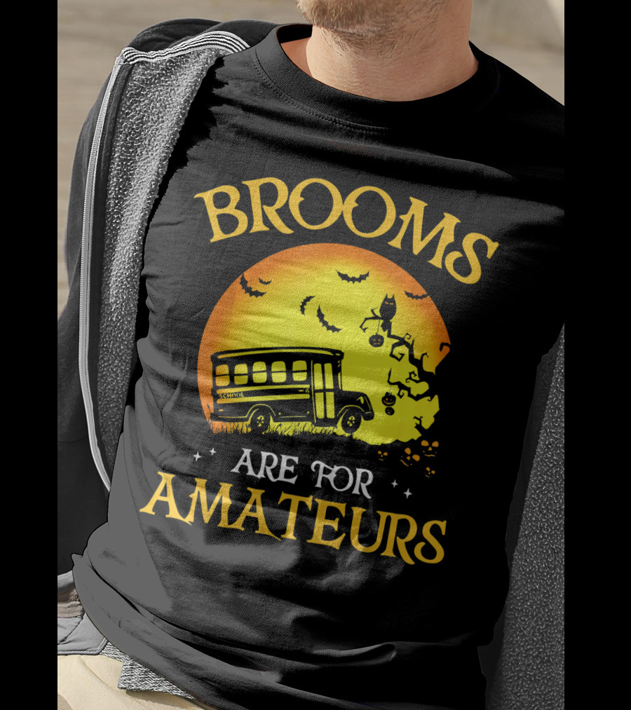 Brooms Are For Amateurs Halloween School Bus Flying T-Shirt
