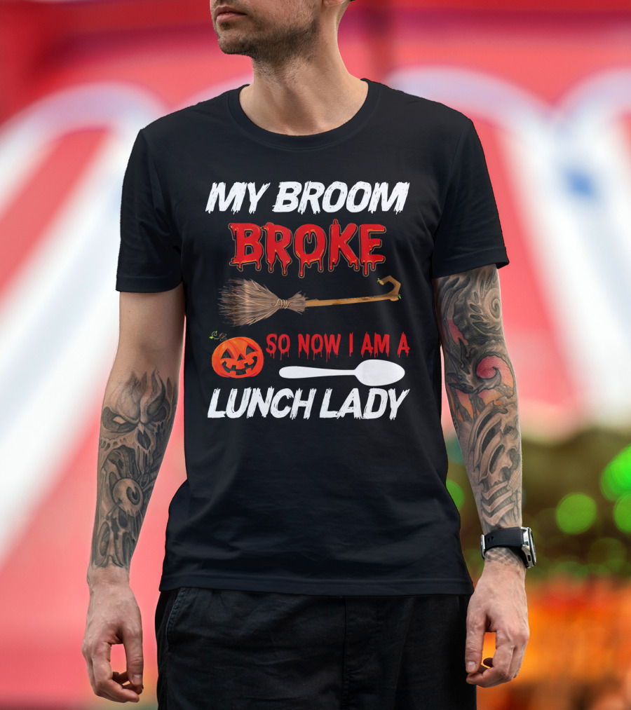 My Broom Broke So Now I Am A Lunch Lady Pumpkin Spoon Halloween T-Shirt